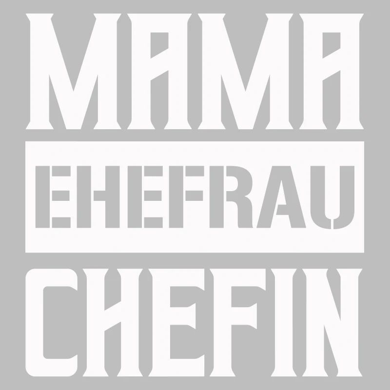 mama ehefrau chefin