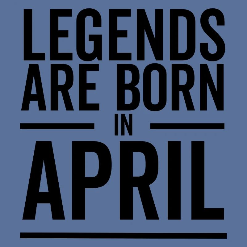 Legenden werden im April geboren