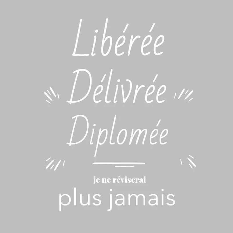 Libérée Délivrée Dilpomée