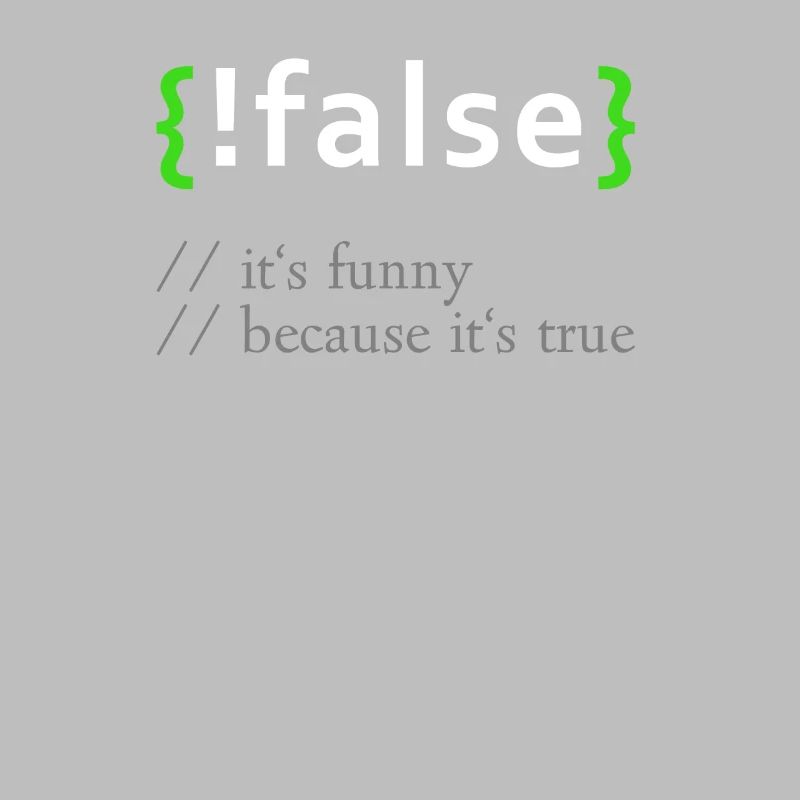 !False - Funny Coding Programmer Computer Program