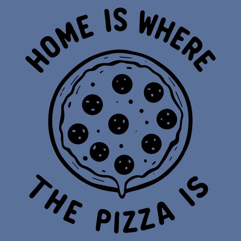 Home is Where the Pizza is