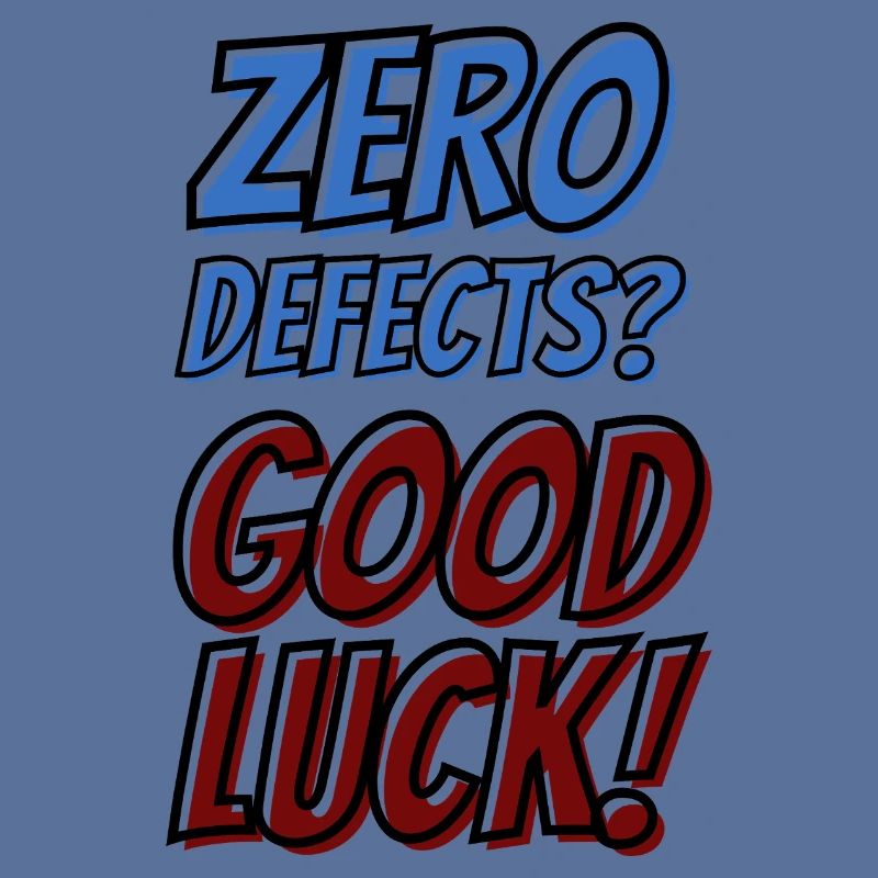Zero Defects Good luck