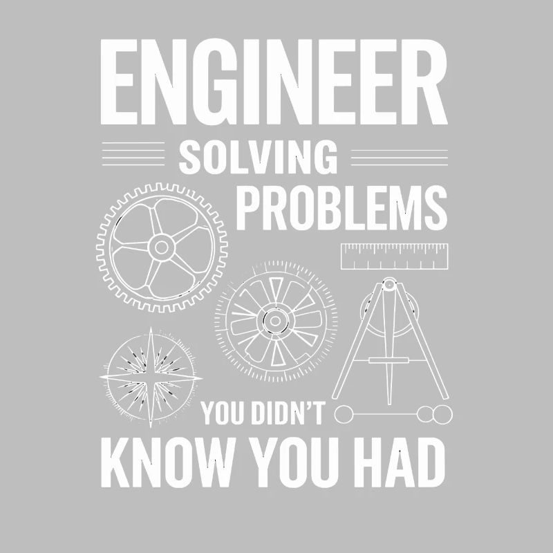  Ingenieur Engineer Solving Problems You Didnt