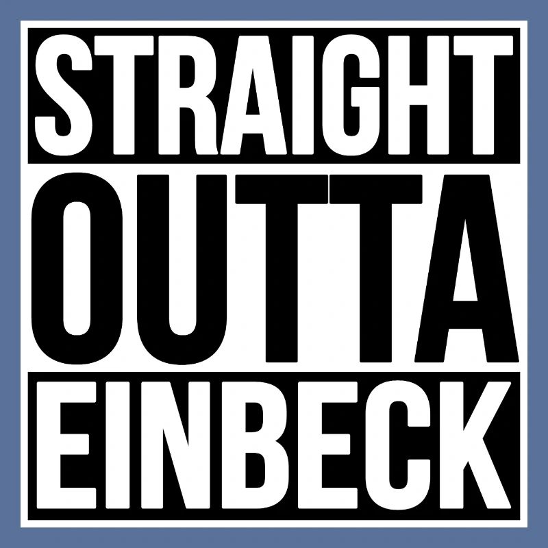 Straight Outta Einbeck