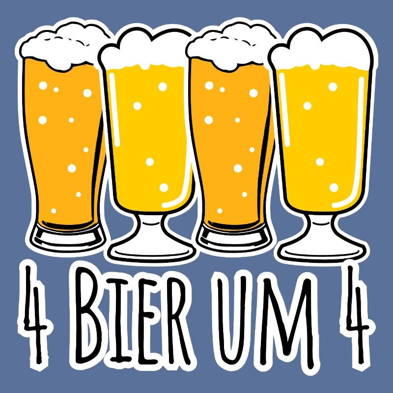 Kein Bier vor 4 und vier Bier ab 4!
