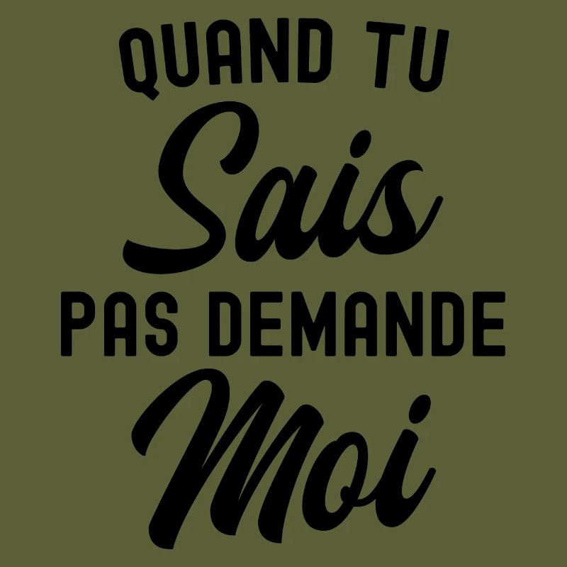 quand tu sais pas demande moi