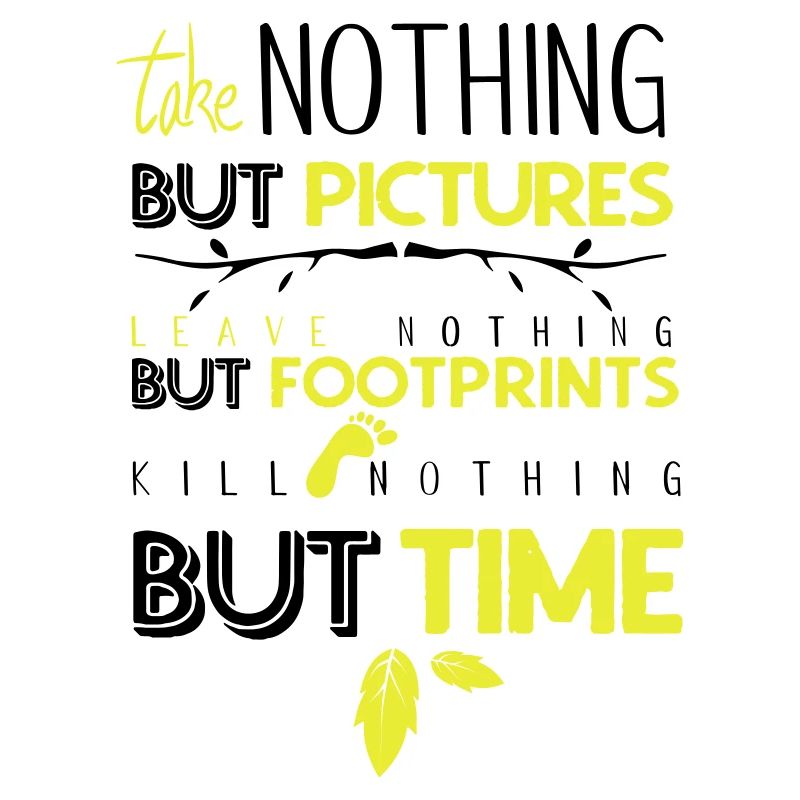 Leave nothing but footprints
