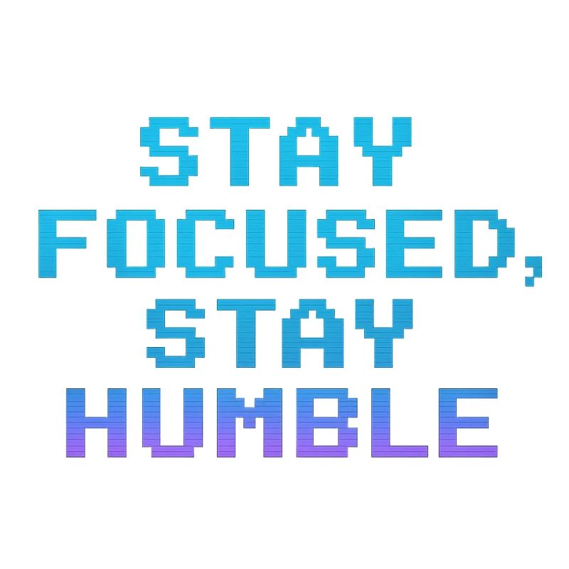 Restez concentré Restez humble Citation Pixel