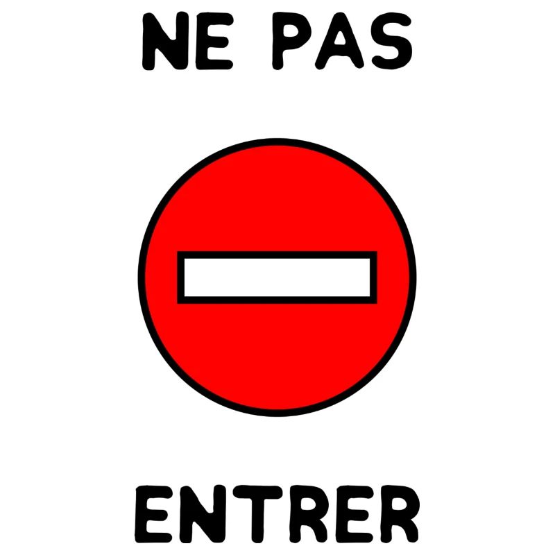 PANNEAU. NE PAS ENTRER. DANGER. HUMOUR. DRÔLE