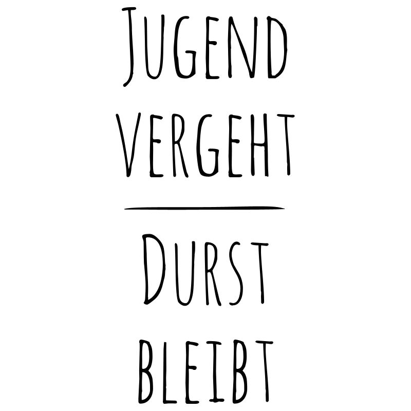 Jugend Vergeht Durst Bleibt
