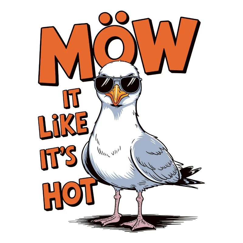 Möw it like its hot