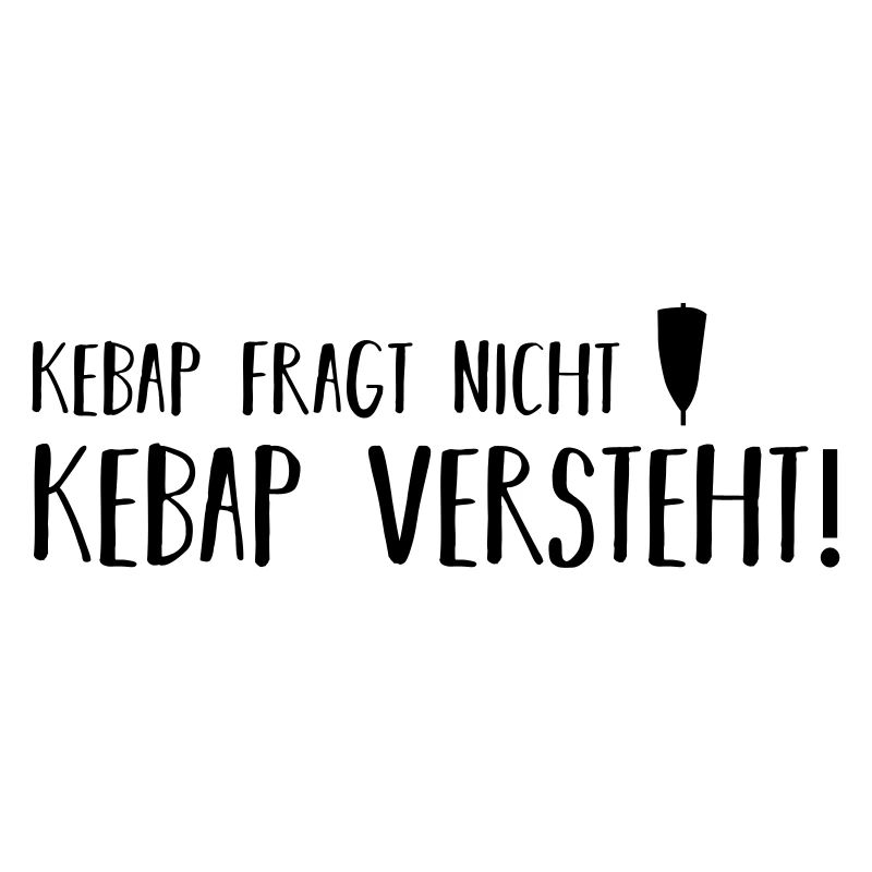 Kebap fragt nicht