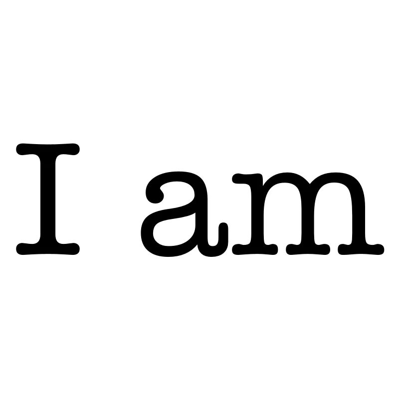 I am