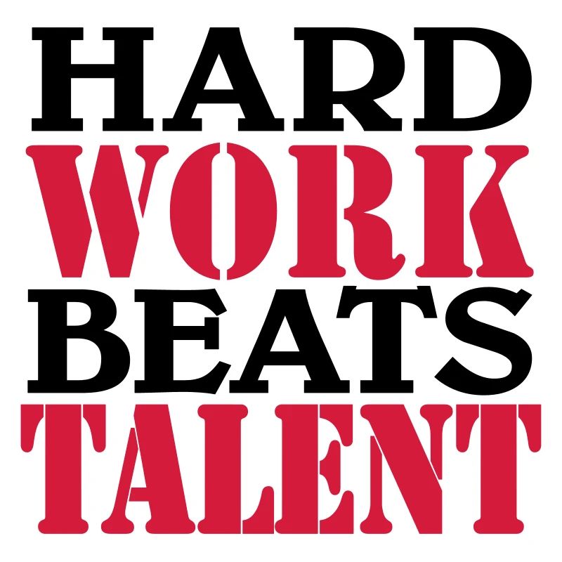 Hard work beats Talent