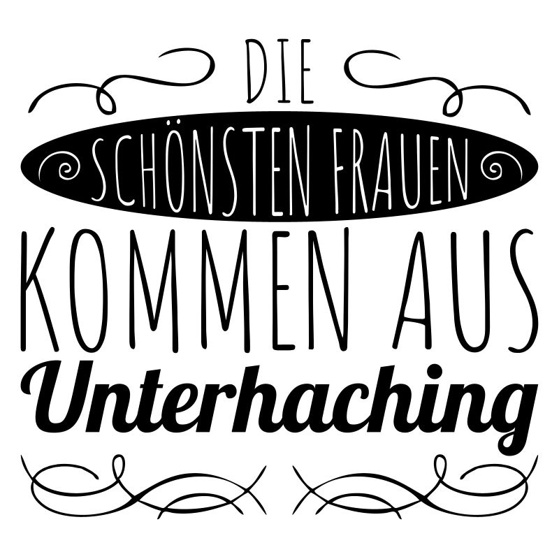 die schönsten Frauen kommen aus Unterhaching
