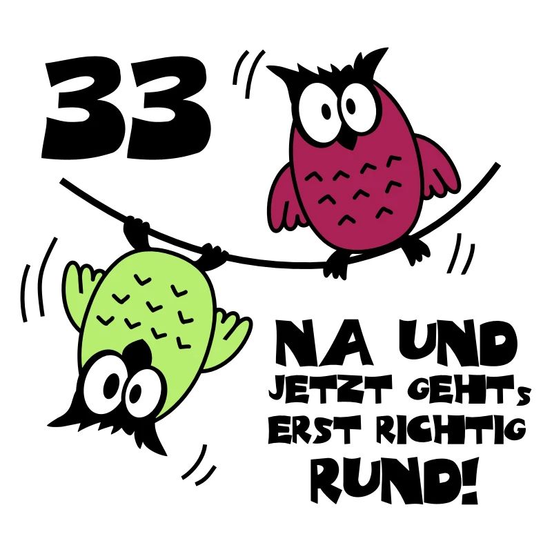 33. Geburtstag - Eulen "na und"