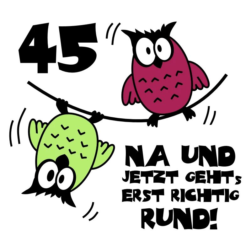 45. Geburtstag - Eulen "na und"
