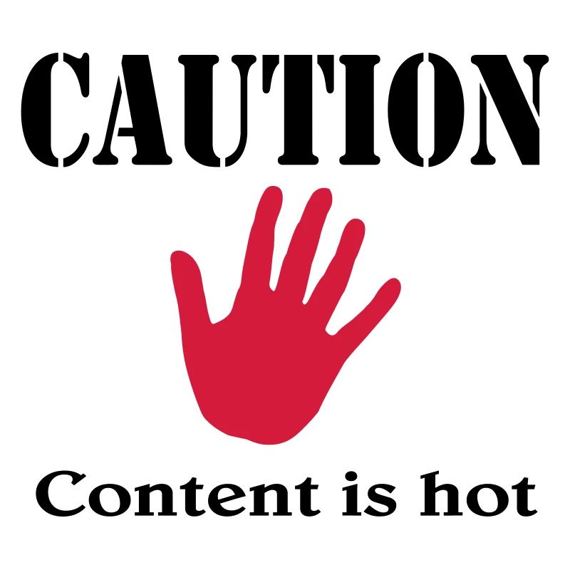 Caution, content is hot
