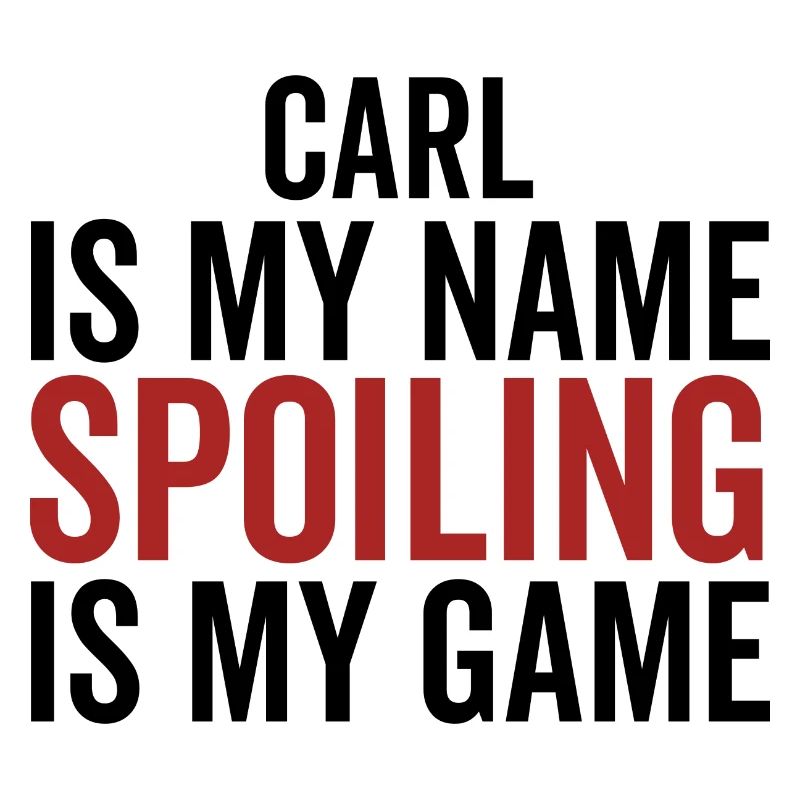 Carl est mon nom Spoiling est mon jeu