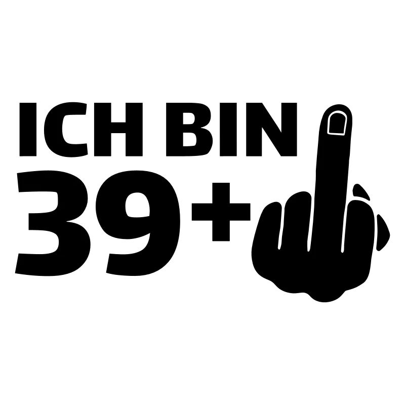 Ich bin 39 plus 1