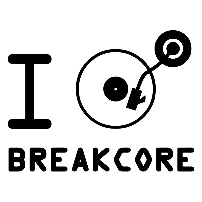 I play Breakcore / I love Breakcore / DJ