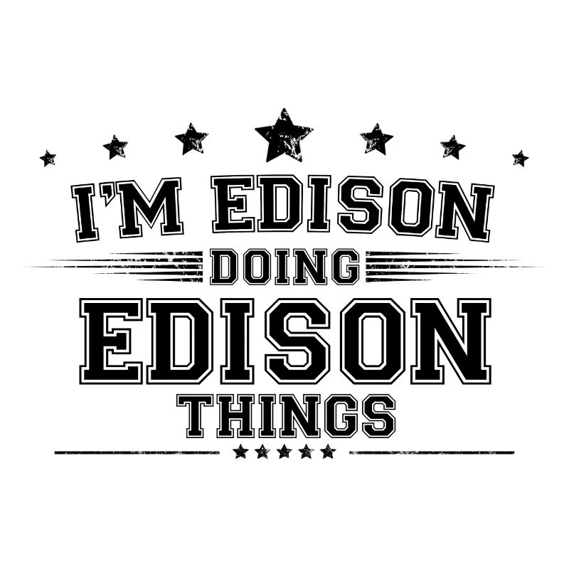 i’m Edison doing Edison things