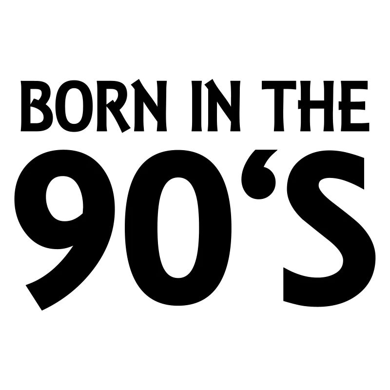 Born in the 90's