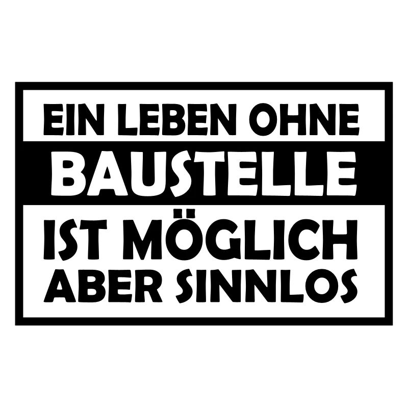 ein leben ohne baustelle
