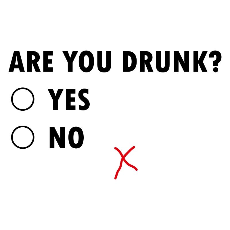 Are You Drunk? Yes No