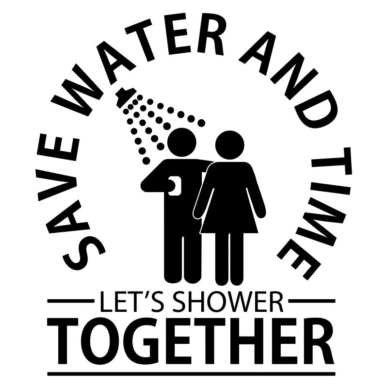 Save water and time - let's shower together