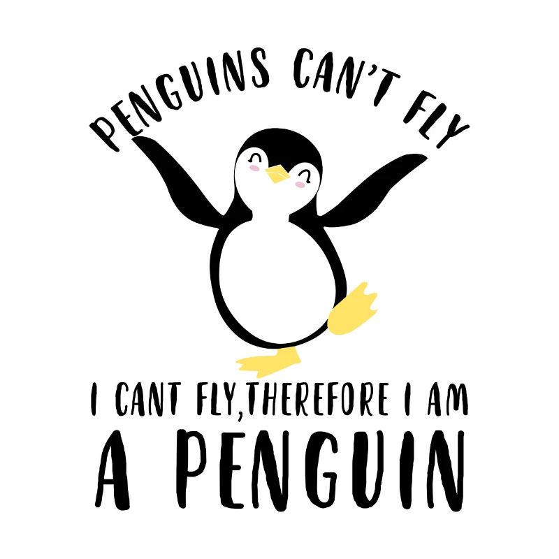 Penguins can't fly i can't fly i am a Penguin
