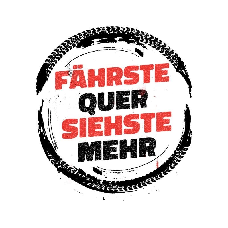 Fährste quer, siehste mehr – Drift & Tuning Spruch
