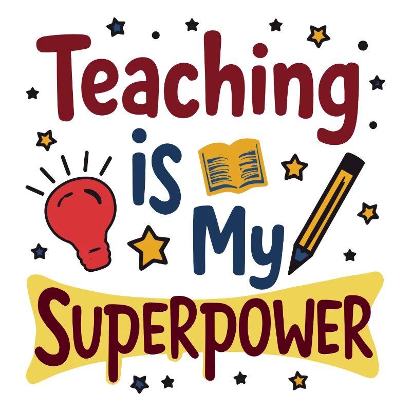 Teaching is My Superpower
