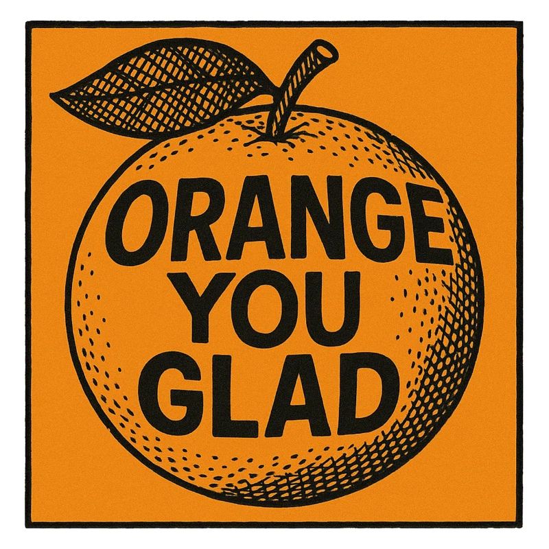 Orange You Glad Pun Tee