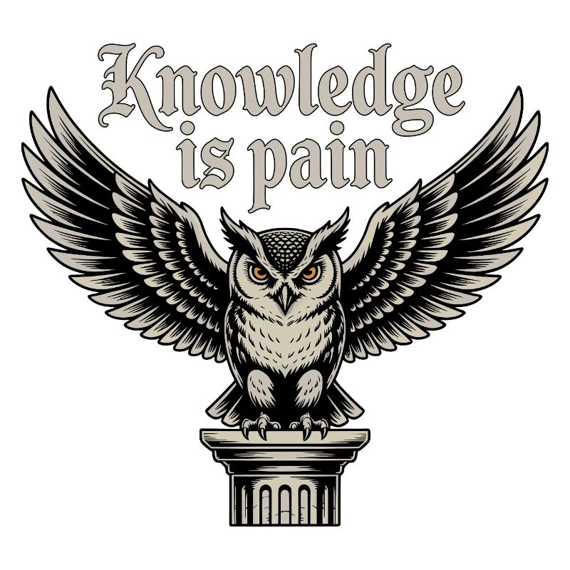 Knowledge Is Pain Owl