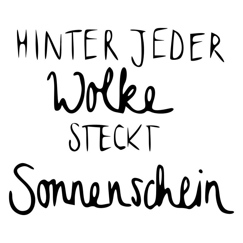 Hinter jeder Wolke steckt Sonnenschein