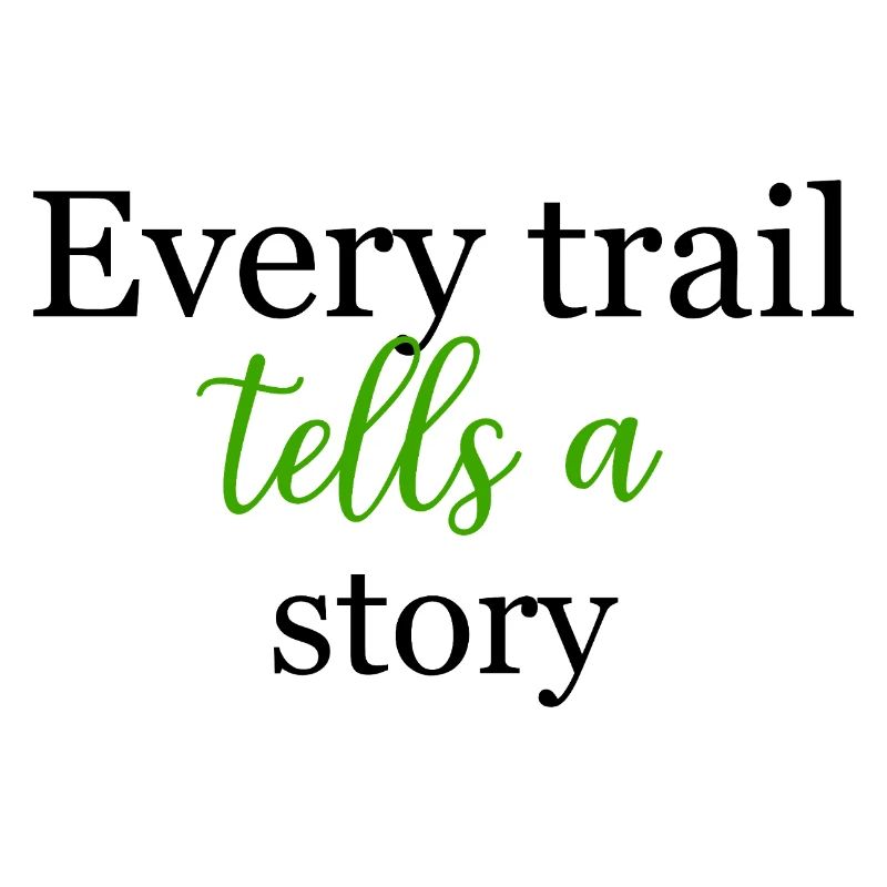 Inspirational Green Script Every Trail TellsDesign