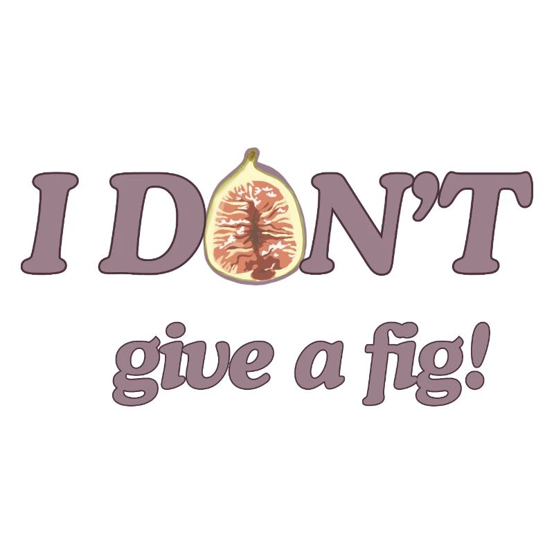 I don't give a fig - Funny pun fruit t-shirt