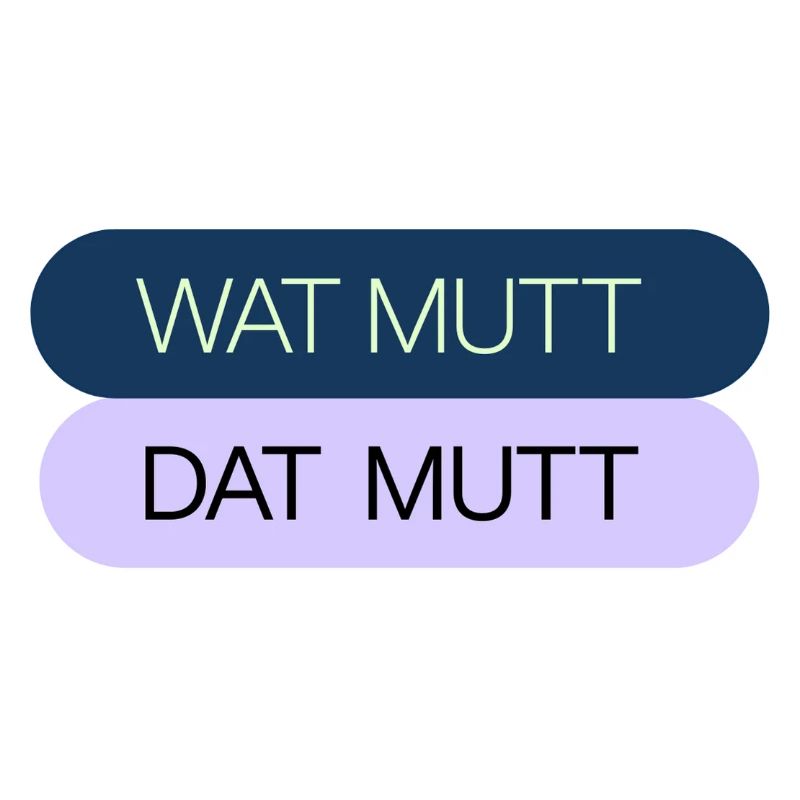 WAT MUTT - DAT MUTT