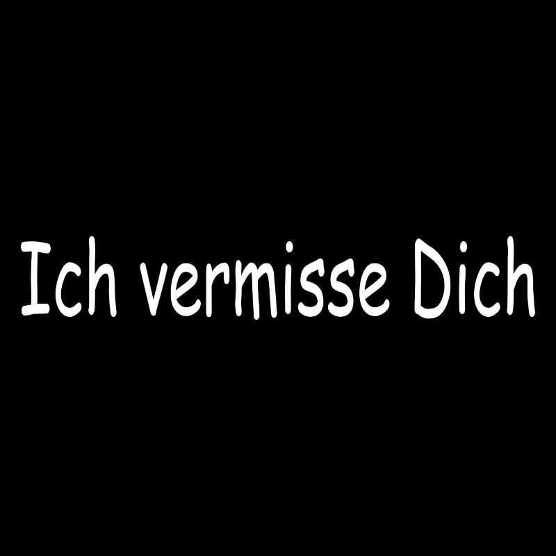 Ich vermisse Dich