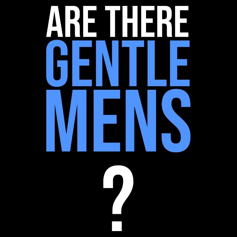 Are there gentlemen?