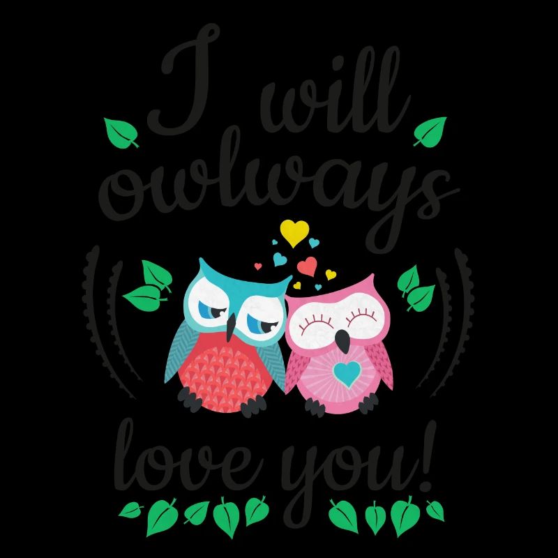 I will owlways love you Eulen
