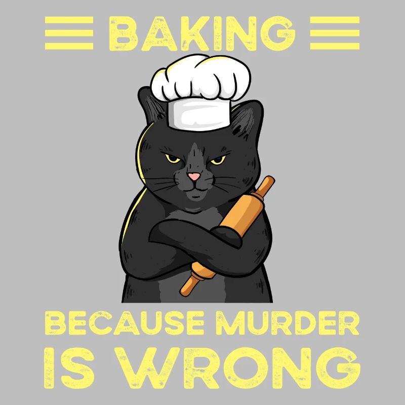 Baking Because Murder Is Wrong