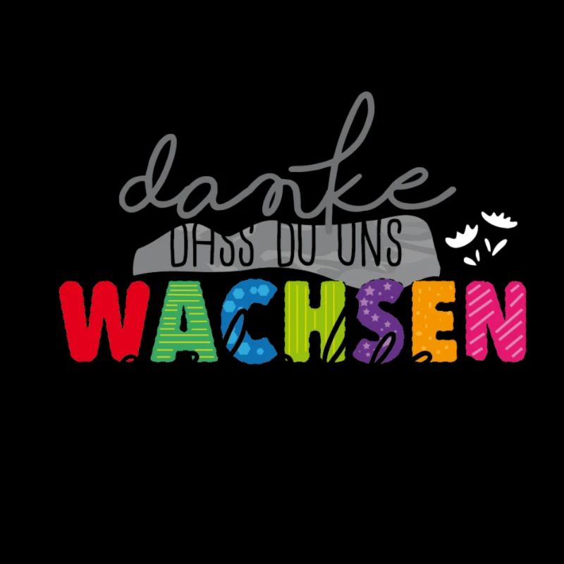 Danke fürs Wachsen