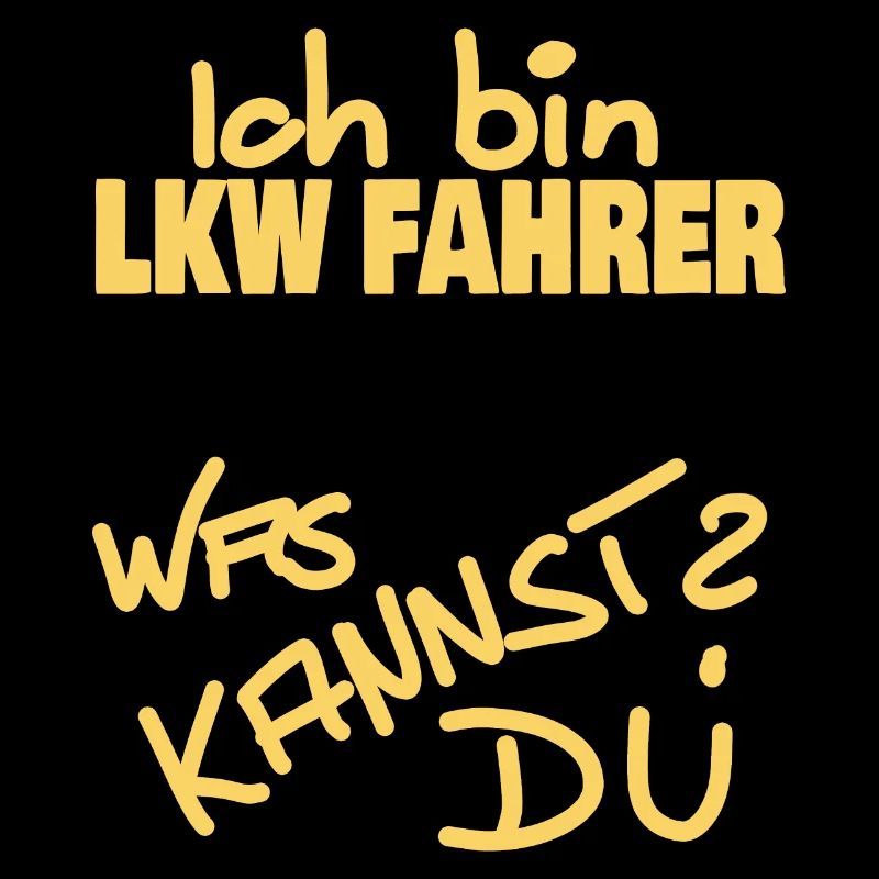 Ich bin LKW FAHRER