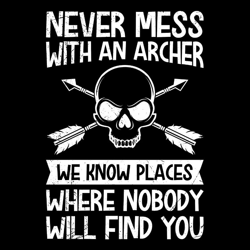 Don't mess with archers