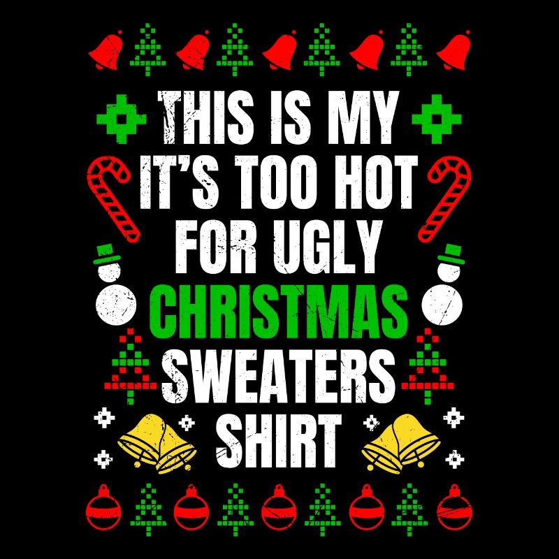 Too hot for ugly sweaters Christmas