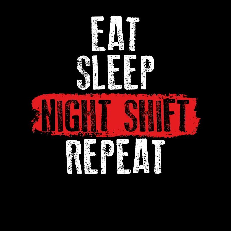 Eat Sleep Night Shift