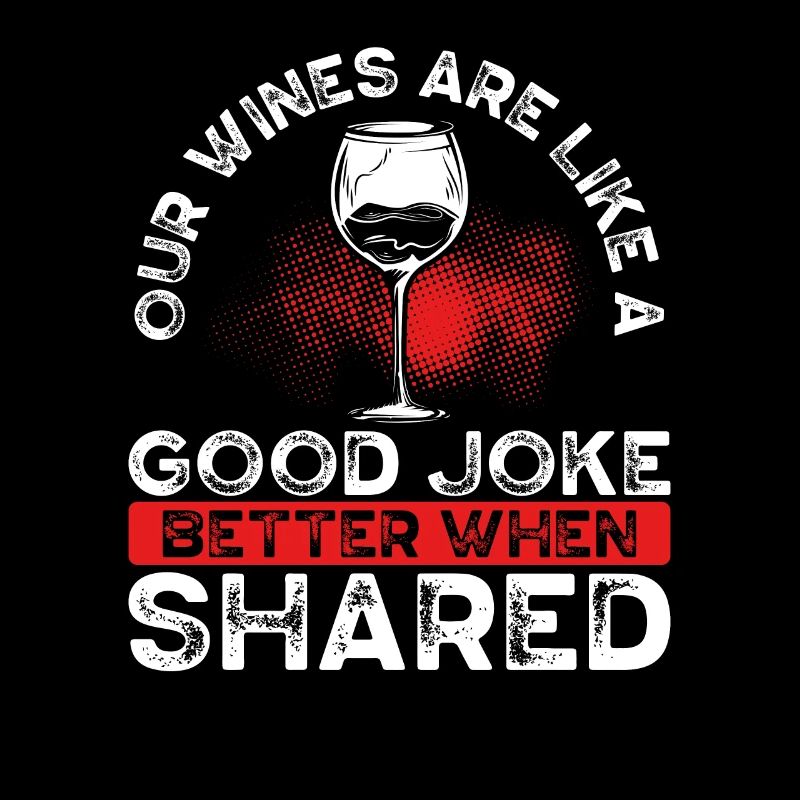 Nos vins sont comme une bonne blague