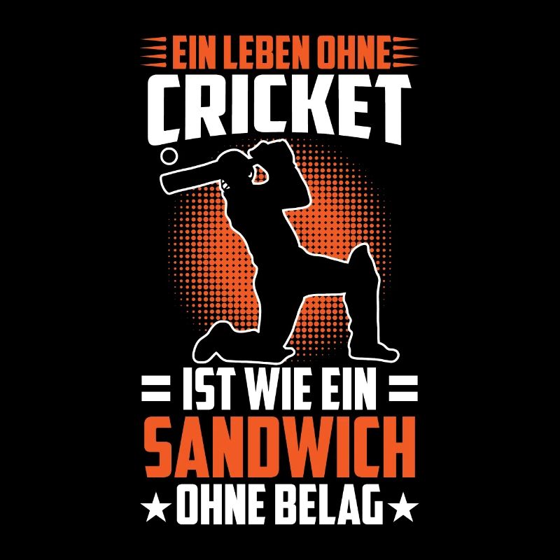 Ohne Cricket Ist Wie Ein Sandwich